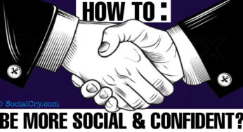 How to Be More Social and Confident [3 Simple Steps]