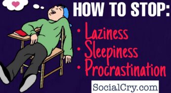 7 Tips to Stop Laziness, Sleepiness & Procrastination