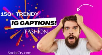 150+ New Instagram Captions for Fashion Photo Posts, Reels (Boys & Girls)